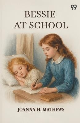 Bessie At School - Joanna H Mathews - cover