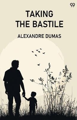 Taking The Bastile - Alexandre Dumas - cover