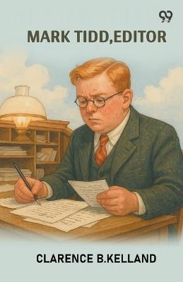 Mark Tidd, Editor - Clarence B Kelland - cover