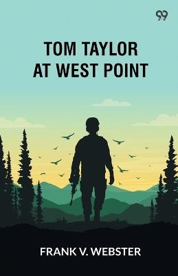Tom Taylor At West Point - Frank V Webster - cover