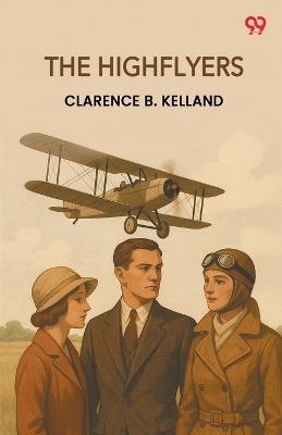 The Highflyers - Clarence B Kelland - cover
