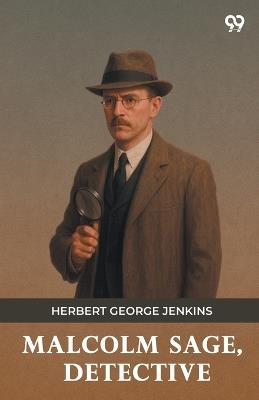 Malcolm Sage, Detective - Herbert George Jenkins - cover