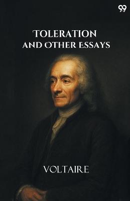 Toleration And Other Essays - Voltaire - cover