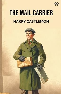 The Mail Carrier - Harry Castlemon - cover