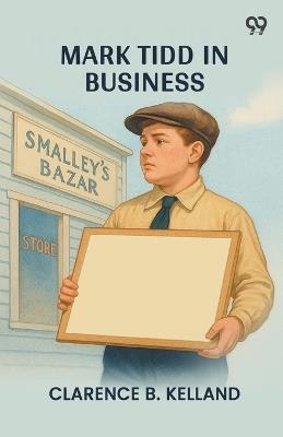 Mark Tidd In Business - Clarence B Kelland - cover
