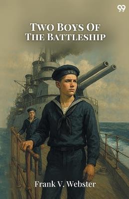 Two Boys Of The Battleship - Frank V Webster - cover