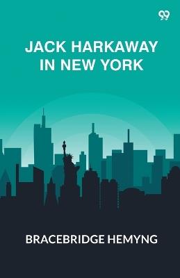 Jack Harkaway In New York - Bracebridge Hemyng - cover
