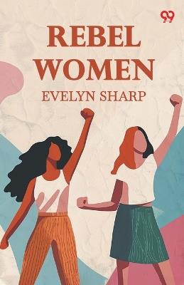 Rebel Women - Evelyn Sharp - cover