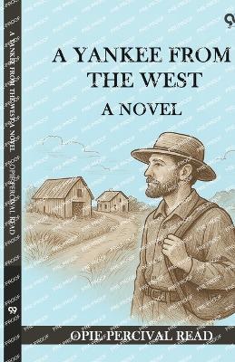 A Yankee From The West A Novel - Opie Percival Read - cover