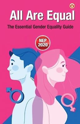 All Are Equal: The Essential Gender Equality Guide (Edition1st) - Priyanka Verma - cover