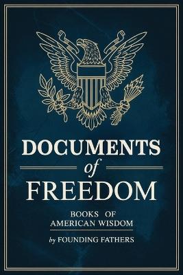 Documents of Freedom Boxed Set (Books of American Wisdom) - Founding Fathers - cover