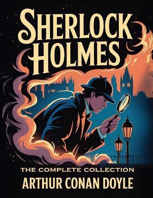 Sherlock Holmes: The Complete Collection - Arthur Conan Doyle - cover