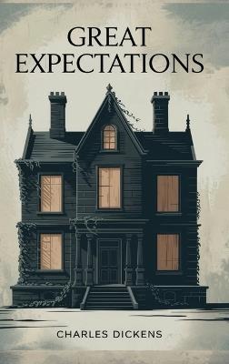 Great Expectations: The Original 1860 Edition (A Charles Dickens Classics) - Charles Dickens - cover