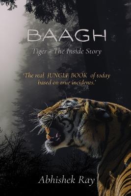 Baagh Tiger - The Inside Story - Abhishek Ray - cover
