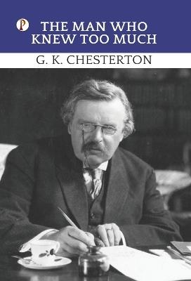 The Man Who Knew Too Much - G K Chesterton - cover