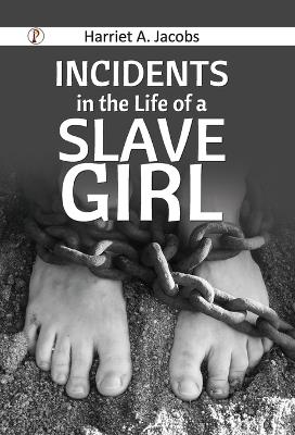 Incidents in the Life of a Slave Girl - Harriet a Jacobs - cover