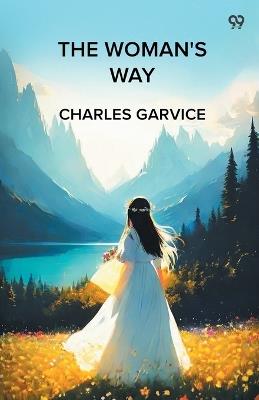 The Woman's Way - Charles Garvice - cover