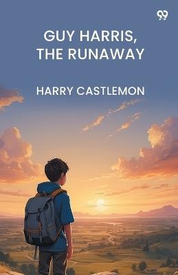 Guy Harris, The Runaway - Harry Castlemon - cover