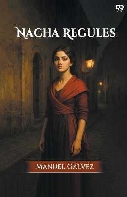 Nacha Regules - Manuel Galvez - cover