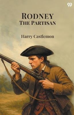 Rodney The Partisan - Harry Castlemon - cover