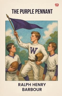 The Purple Pennant - Ralph Henry Barbour - cover