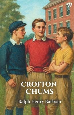 Crofton Chums - Ralph Henry Barbour - cover