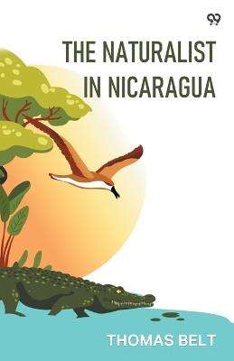 The Naturalist In Nicaragua - Thomas Belt - cover