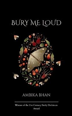 Bury Me Loud - Ambika Bhan - cover