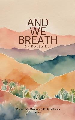 And We Breath (Edition1st) - Pooja Raj - cover