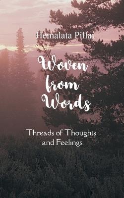Woven from Words (Edition1st) - Hemalata Pillai - cover