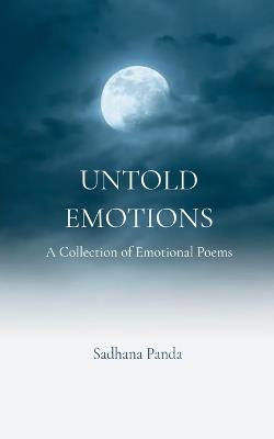 Untold emotions  (Edition1st) - Sadhana Panda - cover