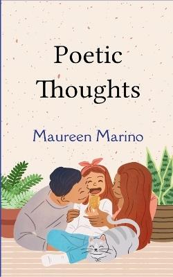 Poetic Thoughts (Edition1st) - Maureen Marino - cover