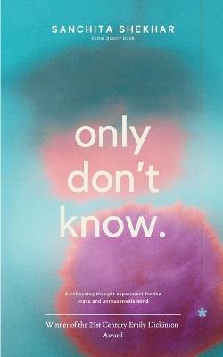 Only Don't Know - Sanchita Shekhar - cover