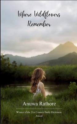 Where Wildflowers Remember - Anuwa Rathore - cover