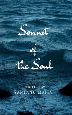 Sonnet of the Soul (Edition1st) - Santanu Maity - cover