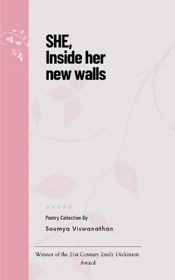 SHE, Inside her new walls - Soumya Viswanathan - cover