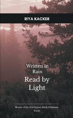 Written in Rain, Read by Light - Riya Kacker - cover