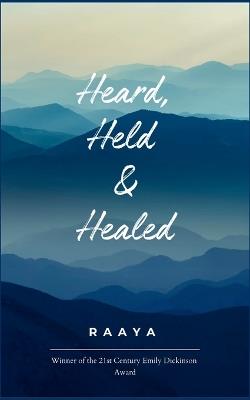 Heard, Held & Healed - Raaya - cover