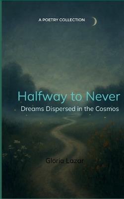 Halfway to Never - Gloria Lazar - cover