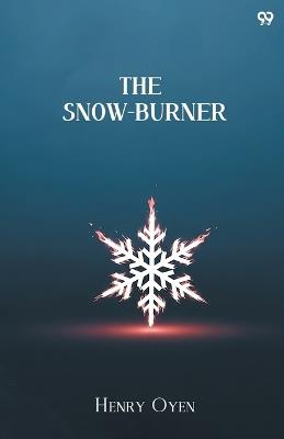 The Snow-Burner (Edition1) - Henry Oyen - cover