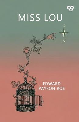Miss Lou (Edition1) - Edward Payson Roe - cover