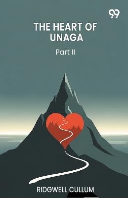 The Heart Of UnagaPart II (Edition1) - Ridgwell Cullum - cover