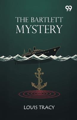 The Bartlett Mystery (Edition1) - Louis Tracy - cover