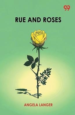 Rue And Roses (Edition1) - Angela Langer - cover