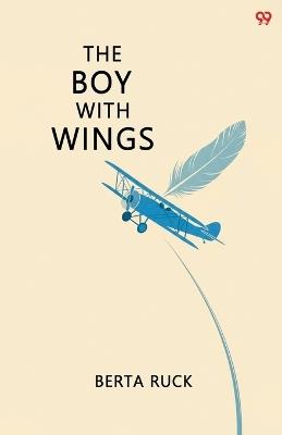 The Boy With Wings (Edition1) - Berta Ruck - cover