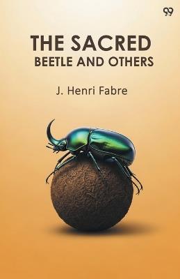 The Sacred Beetle And Others (Edition1) - Jean-Henri Fabre - cover