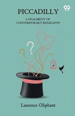 PiccadillyFragment Of Contemporary Biography (Edition1) - Laurence Oliphant - cover