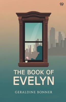 The Book Of Evelyn (Edition1) - Geraldine Bonner - cover