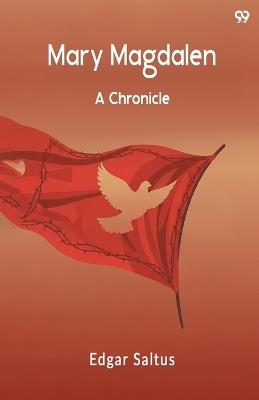Mary MagdalenA Chronicle (Edition1) - Edgar Saltus - cover