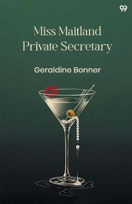 Miss Maitland Private Secretary (Edition1) - Geraldine Bonner - cover